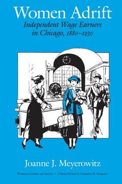 portada Women Adrift: Independent Wage Earners in Chicago, 1880-1930 (Women in Culture and Society) (en Inglés)