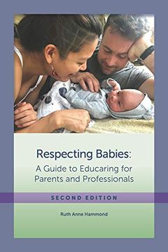 portada Respecting Babies, Second Edition: A Guide to Educaring for Parents and Professionals, Second Edition (en Inglés)