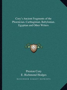 portada cory's ancient fragments of the phoenician, carthaginian, babylonian, egyptian and other writers (en Inglés)