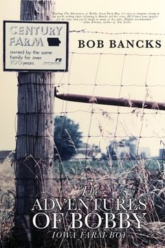 portada The Adventures of Bobby, Iowa Farm Boy