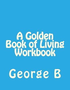 portada A Golden Book of Living Workbook (en Inglés)