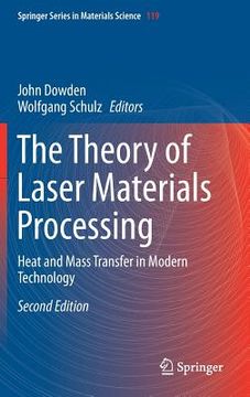 portada The Theory of Laser Materials Processing: Heat and Mass Transfer in Modern Technology (en Inglés)