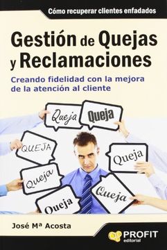 Gestión de quejas y reclamaciones: Creando fidelidad con la mejora de la atención al cliente