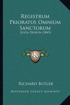 portada Registrum Prioratus Omnium Sanctorum: Juxta Dublin (1845) (en Latin)