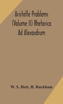 portada Aristotle Problems (Volume II) Rhetorica Ad Alexaxdrum (en Inglés)
