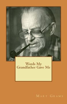 portada Words My Grandfather Gave Me (en Inglés)