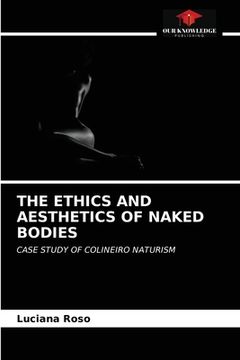 portada The Ethics and Aesthetics of Naked Bodies (in English)