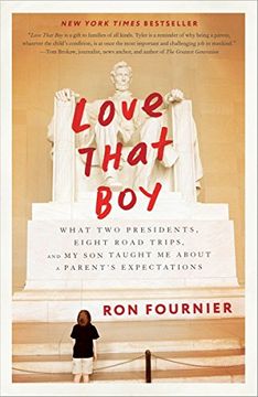 portada Love That Boy: What two Presidents, Eight Road Trips, and my son Taught me About a Parent's Expectations (en Inglés)