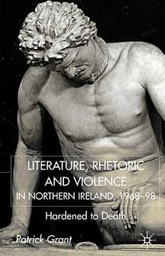 portada literature, rhetoric and violence in northern ireland, 1968-98: hardened to death (in English)