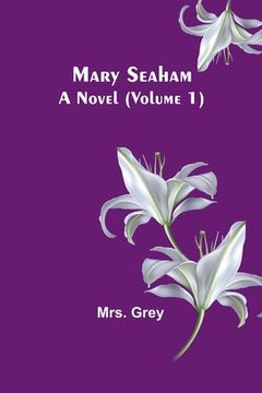 portada Mary Seaham: A Novel (Volume 1) (in English)