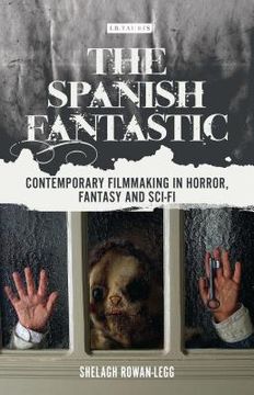 portada The Spanish Fantastic: Contemporary Filmmaking in Horror, Fantasy and Sci-fi (en Inglés)