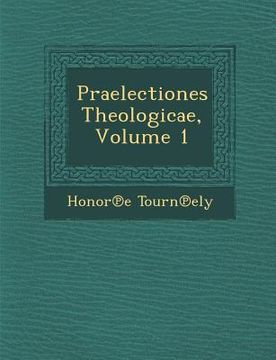 portada Praelectiones Theologicae, Volume 1 (en Inglés)