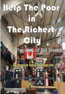portada Help the Poor in the Richest City: The story of Bill Shields
