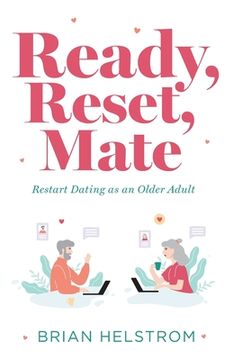 portada Ready, Reset, Mate: Restart Dating as an Older Adult (en Inglés)