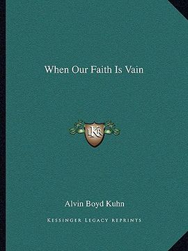 portada when our faith is vain (in English)