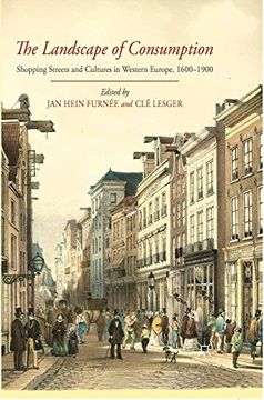 portada The Landscape of Consumption: Shopping Streets and Cultures in Western Europe, 1600-1900 (in English)