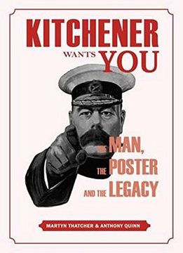 portada Kitchener Wants You: The Man, the Poster and the Legacy (en Inglés)