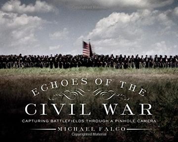 portada Echoes of the Civil War: Capturing Battlefields Through a Pinhole Camera