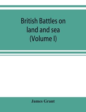 portada British battles on land and sea (Volume I) (en Inglés)