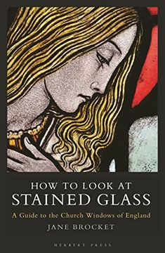 portada How to Look at Stained Glass: A Guide to the Church Windows of England 
