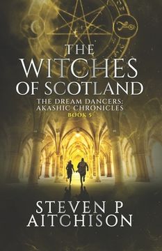 portada The Witches of Scotland: The Dream Dancers: Akashic Chronicles Book 5 (en Inglés)