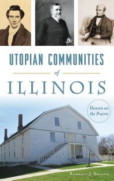 portada Utopian Communities of Illinois: Heaven on the Prairie (en Inglés)
