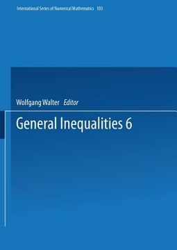 portada General Inequalities 6: 6th International Conference on General Inequalities, Oberwolfach, Dec. 9-15, 1990 (en Inglés)