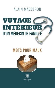 portada Voyage intérieur d'un médecin de famille: Mots pour maux (in French)