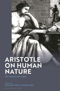 Aristotle on Human Nature: The Animal with Logos (en Inglés)