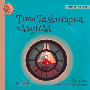 portada Timo Taskurapua Väsyttää: Finnish Edition of "Colin the Crab Feels Tired" (2) (Mini Colin the Crab Mini 3-6) (in Finnish)
