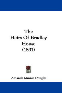 portada the heirs of bradley house (1891) (in English)