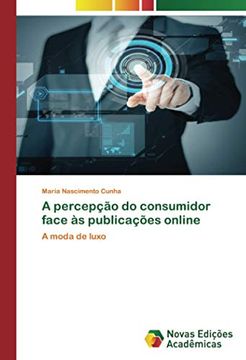 portada A Percepção do Consumidor Face às Publicações Online: A Moda de Luxo (in Portuguese)