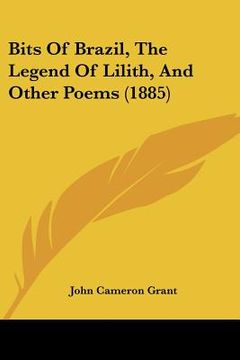 portada bits of brazil, the legend of lilith, and other poems (1885) (en Inglés)