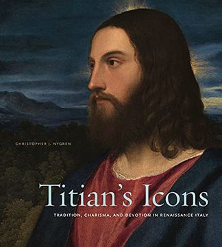 portada Titian’S Icons: Tradition, Charisma, and Devotion in Renaissance Italy 