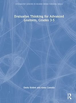 portada Evaluative Thinking for Advanced Learners, Grades 3–5 (Integrated Lessons in Higher Order Thinking Skills) (in English)