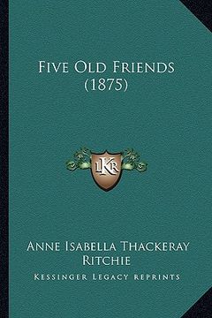 portada five old friends (1875) (en Inglés)