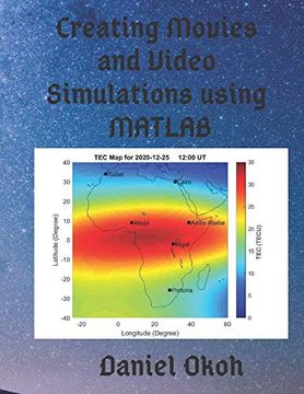 portada Creating Movies and Video Simulations Using Matlab 