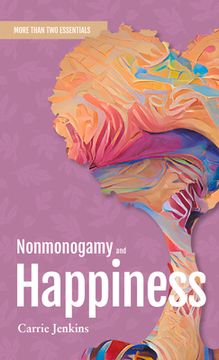 portada Nonmonogamy and Happiness: A More Than Two Essentials Guide (en Inglés)