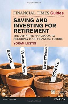 portada FT Guide to Saving and Investing for Retirement: The definitive handbook to securing your financial future (The FT Guides)