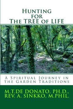 portada Hunting for The TREE of LIFE: A Spiritual Journey in the Garden Traditions (en Inglés)