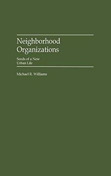 portada Neighborhood Organizations: Seeds of a new Urban Life (en Inglés)
