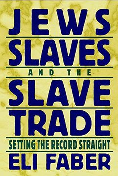 portada Jews, Slaves, and the Slave Trade: Setting the Record Straight (in English)