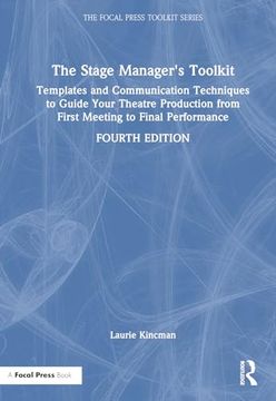 portada The Stage Manager's Toolkit: Templates and Communication Techniques to Guide Your Theatre Production From First Meeting to Final Performance (The Focal Press Toolkit Series)