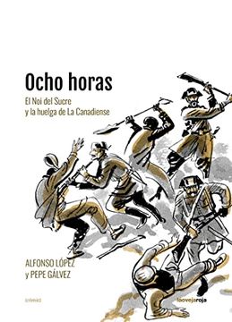portada Ocho Horas: El noi del Sucre y la Huelga de la Canadiense (Novela Grafica) (in Spanish)