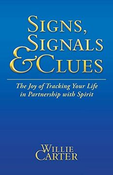 portada Signs, Signals and Clues: The joy of Tracking Your Life in Partnership With Spirit (in English)