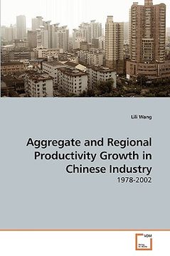 portada aggregate and regional productivity growth in chinese industry (in English)