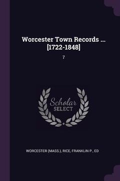 portada Worcester Town Records ... [1722-1848]: 7 (en Inglés)