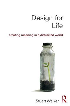 portada Design for Life: Creating Meaning in a Distracted World