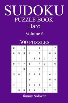 portada 300 Hard Sudoku Puzzle Book: Volume 6 (en Inglés)