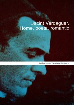 portada Jacint Verdaguer. Home, Poeta, Romàntic (en Catalá)